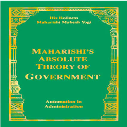 Maharishi's Absolute Theory of Government